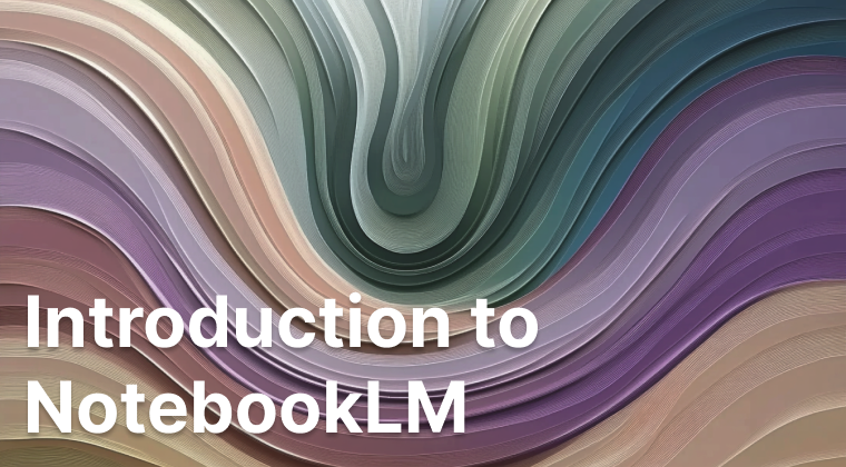 Introduction to NotebookLM