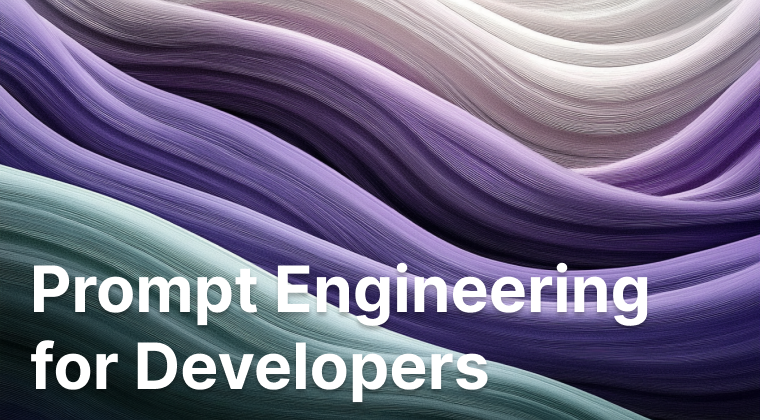 Prompt Engineering for Developers