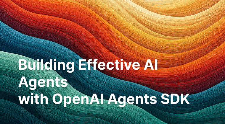 Building Effective AI Agents with OpenAI Agents SDK