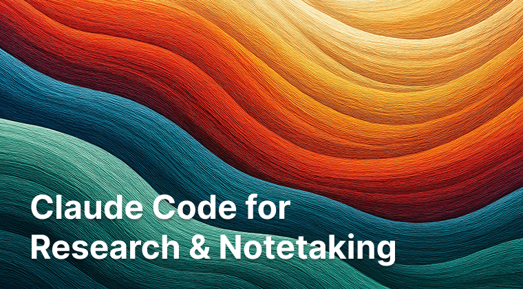 Claude Code for Research & Notetaking